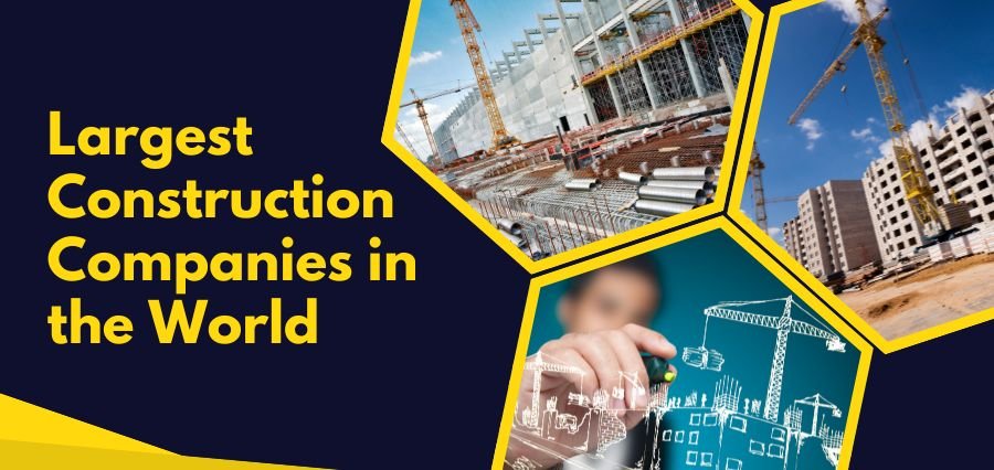 Top 10 Largest Construction Companies in the World 2025